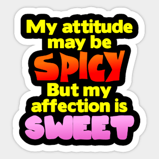 My Attitude May Be Spicy Sticker